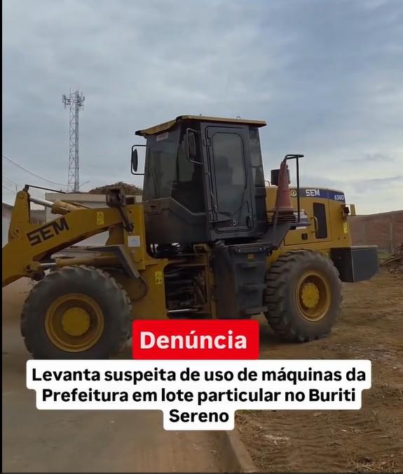 Moradores denunciam uso de máquinas da prefeitura em área particular no Buriti Sereno